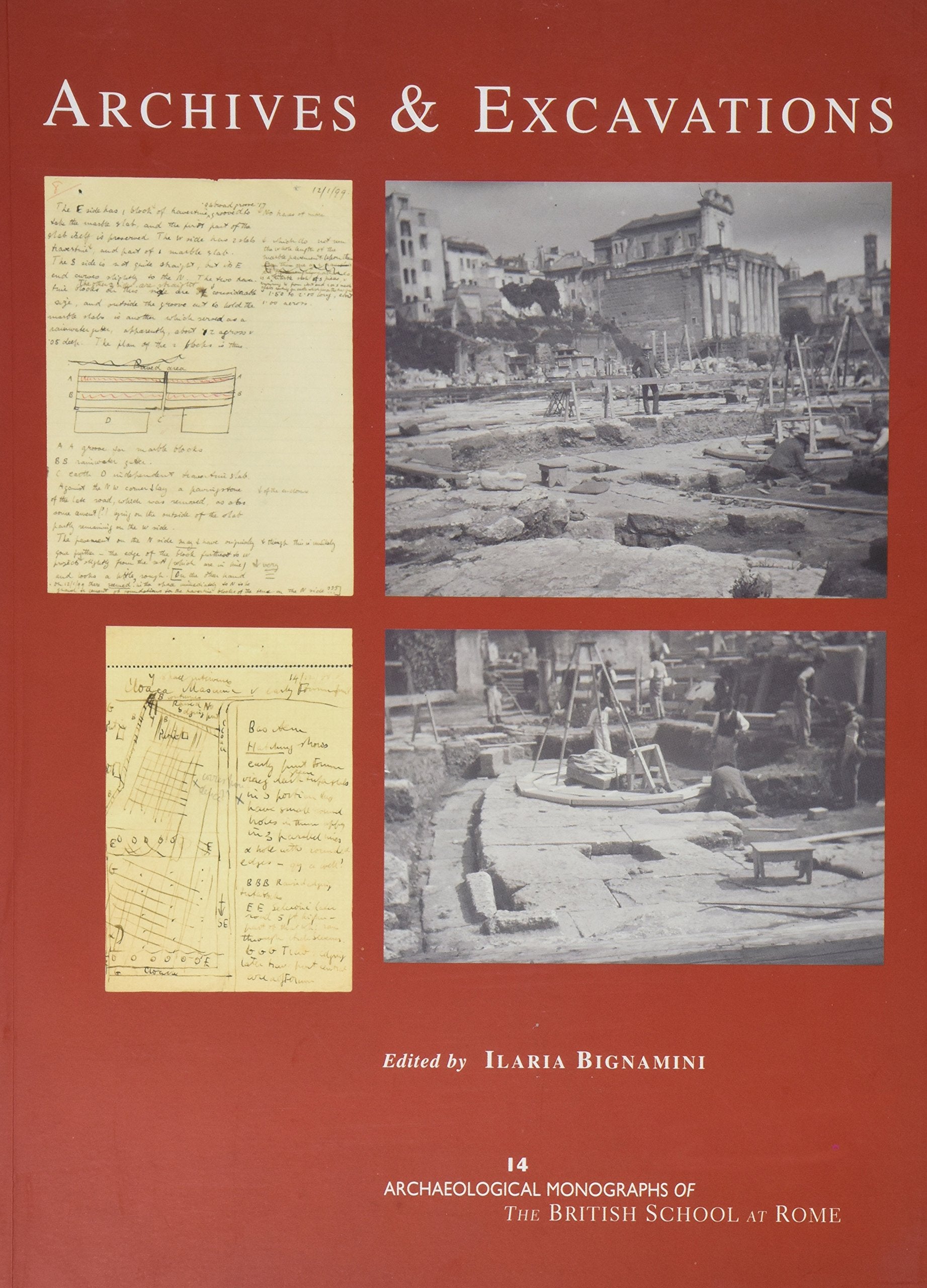Archives and Excavations: Essays on the History of Archaeological Excavations in Rome and Southern Italy from the Renaissance to,Used