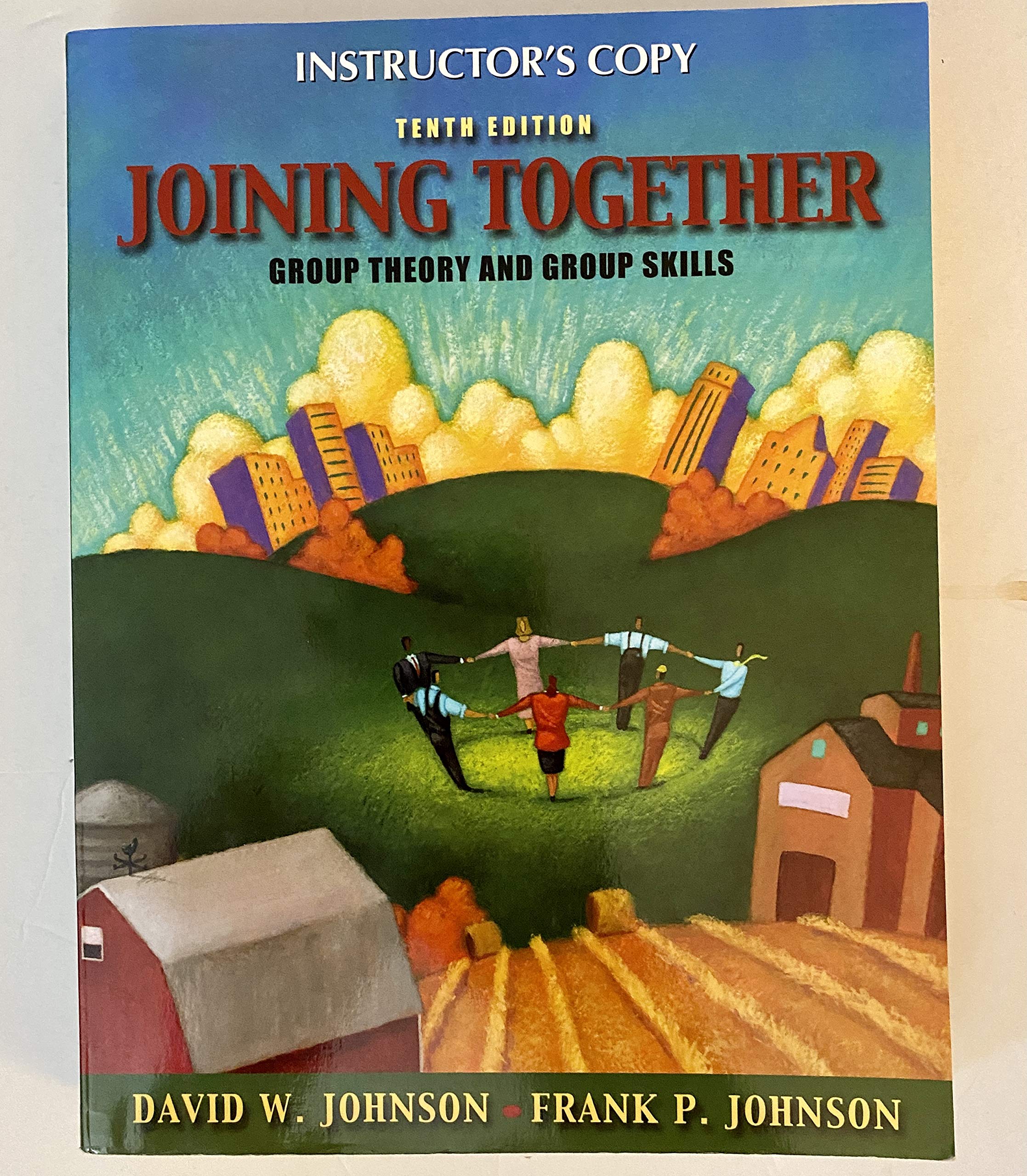 Joining Together: Group Theory And Group Skills (10Th Edition),New