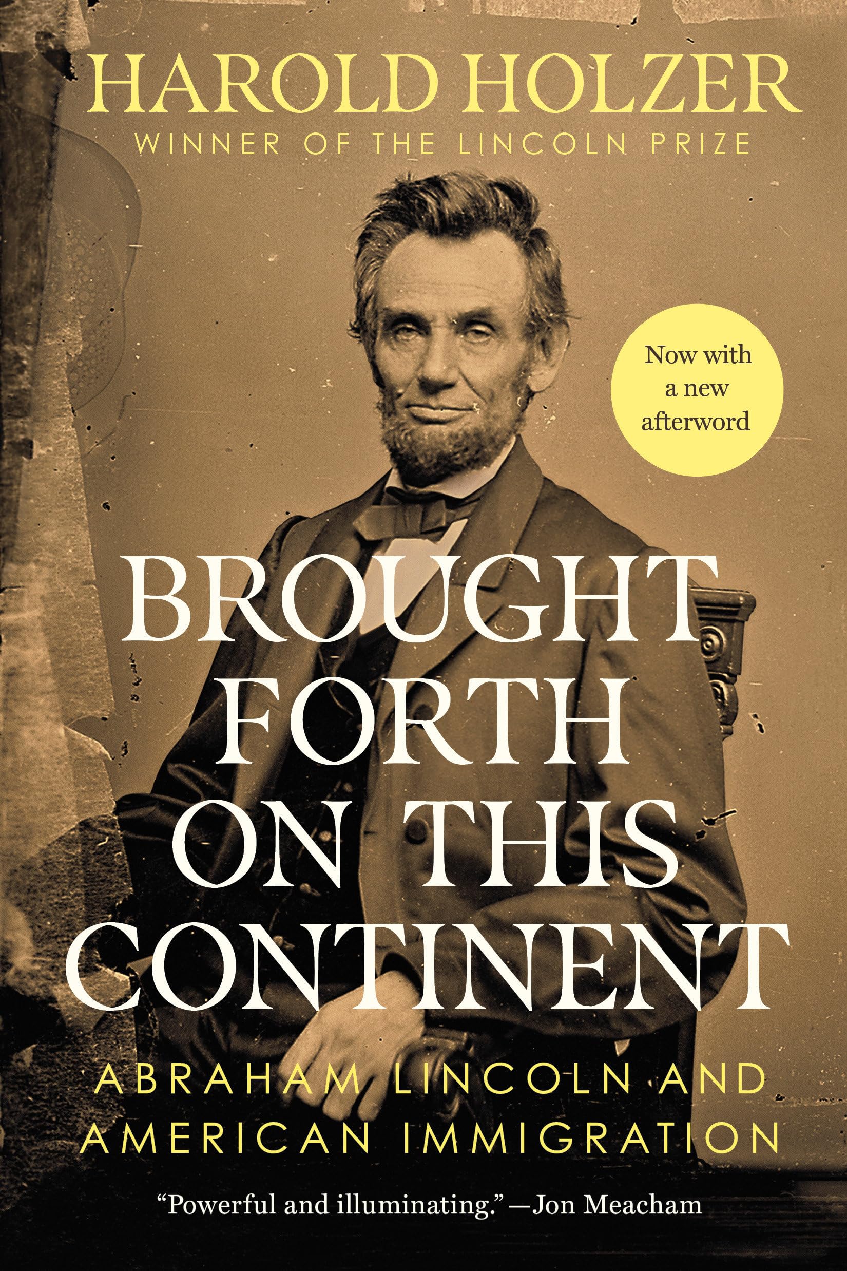 Brought Forth On This Continent: Abraham Lincoln And American Immigration