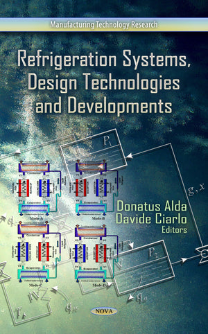 Refrigeration Systems, Design Technologies and Developments (Manufacturing Technology Research),Used