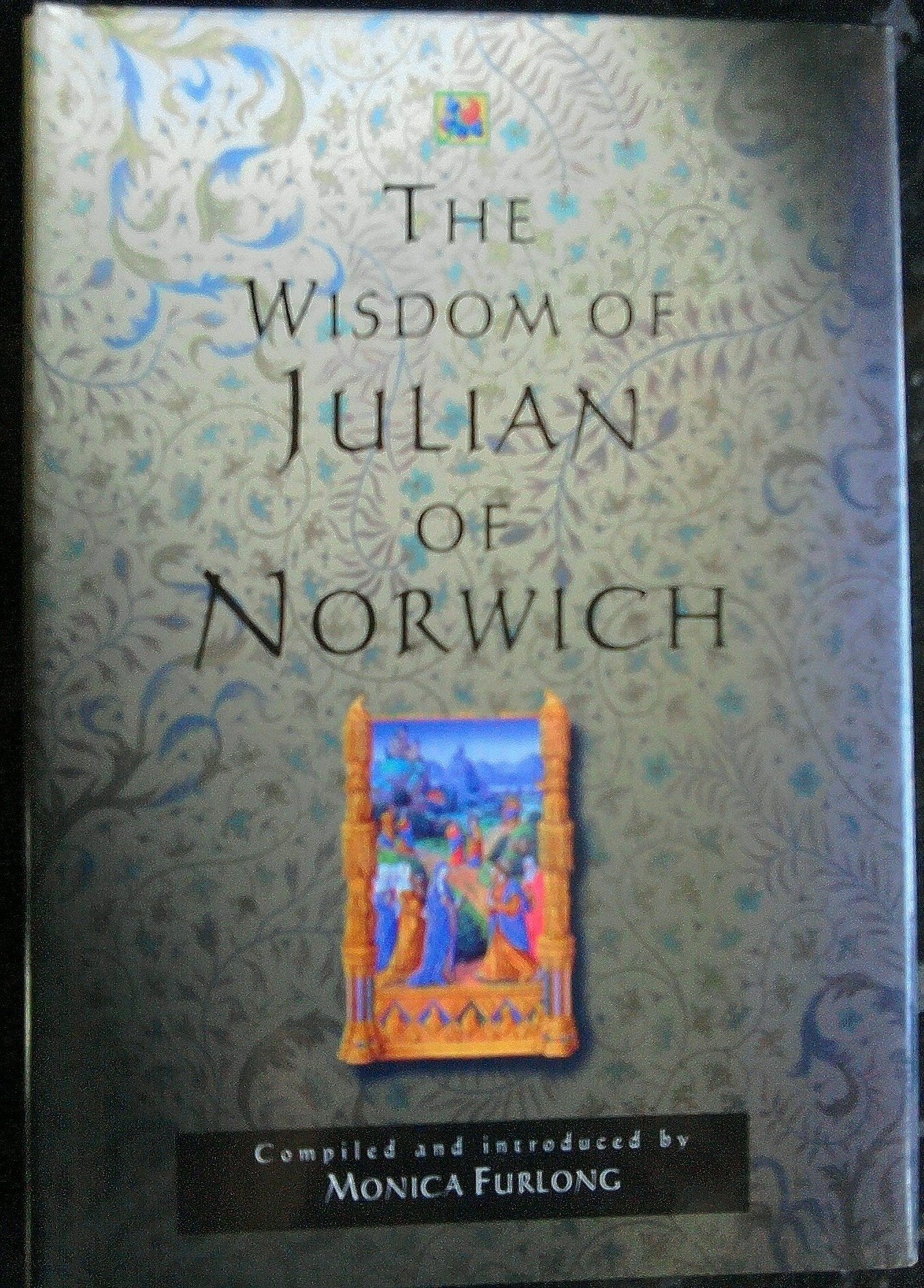 The Wisdom of Julian of Norwich,New