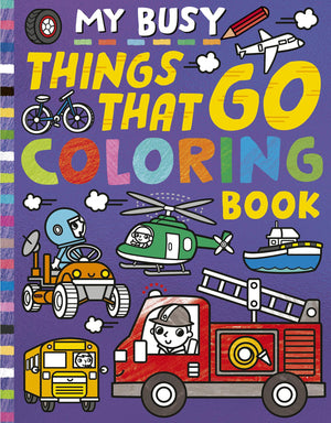 My Busy Things That Go Coloring Book (My Busy Coloring)