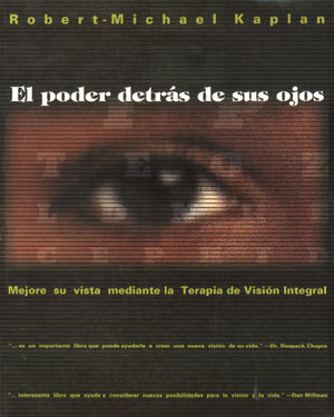 El poder detrs de sus ojos: Mejore su vista mediante la Terapia de Visin Integral (Inner Traditions) (Spanish Edition),Used