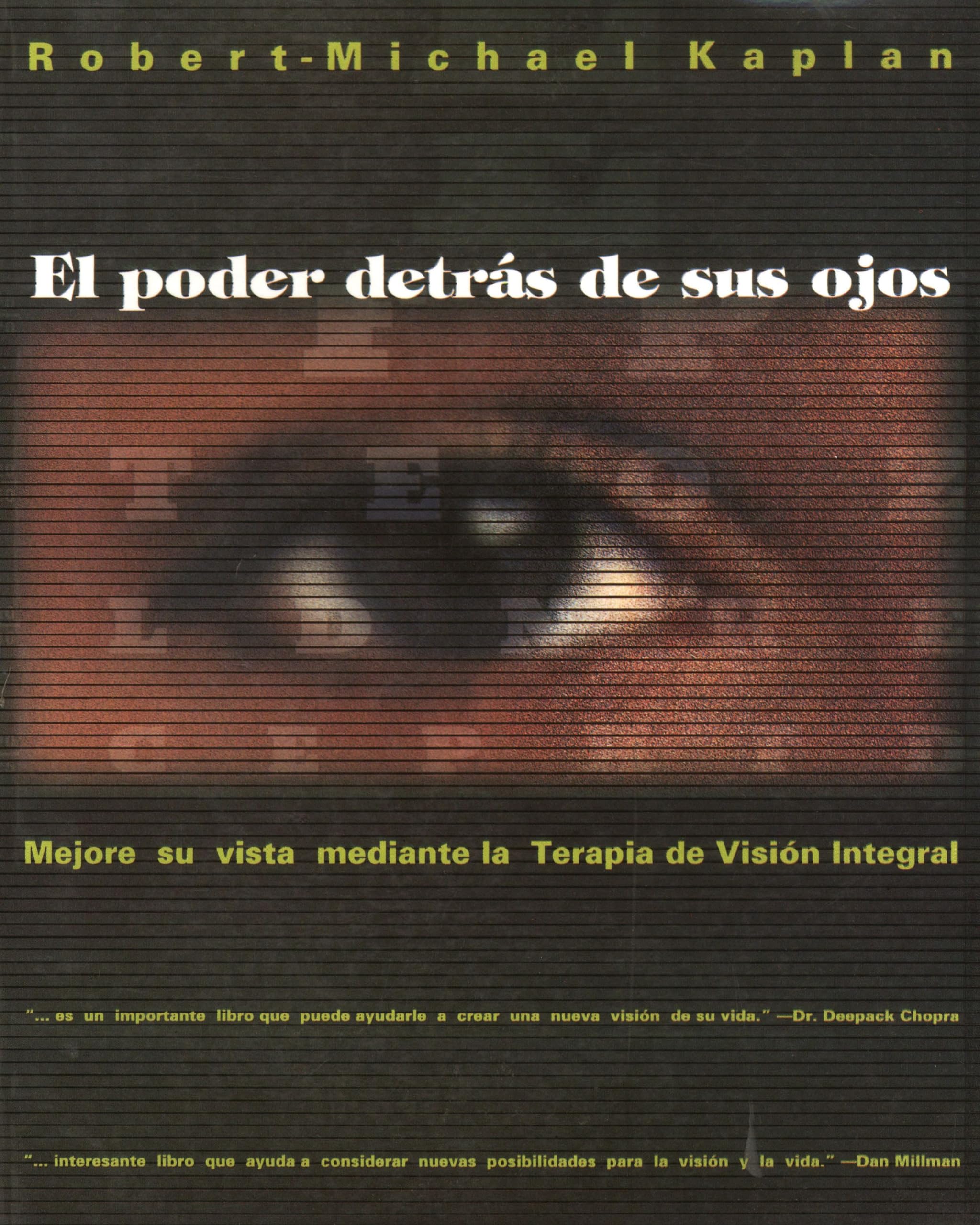 El poder detrs de sus ojos: Mejore su vista mediante la Terapia de Visin Integral (Inner Traditions) (Spanish Edition)