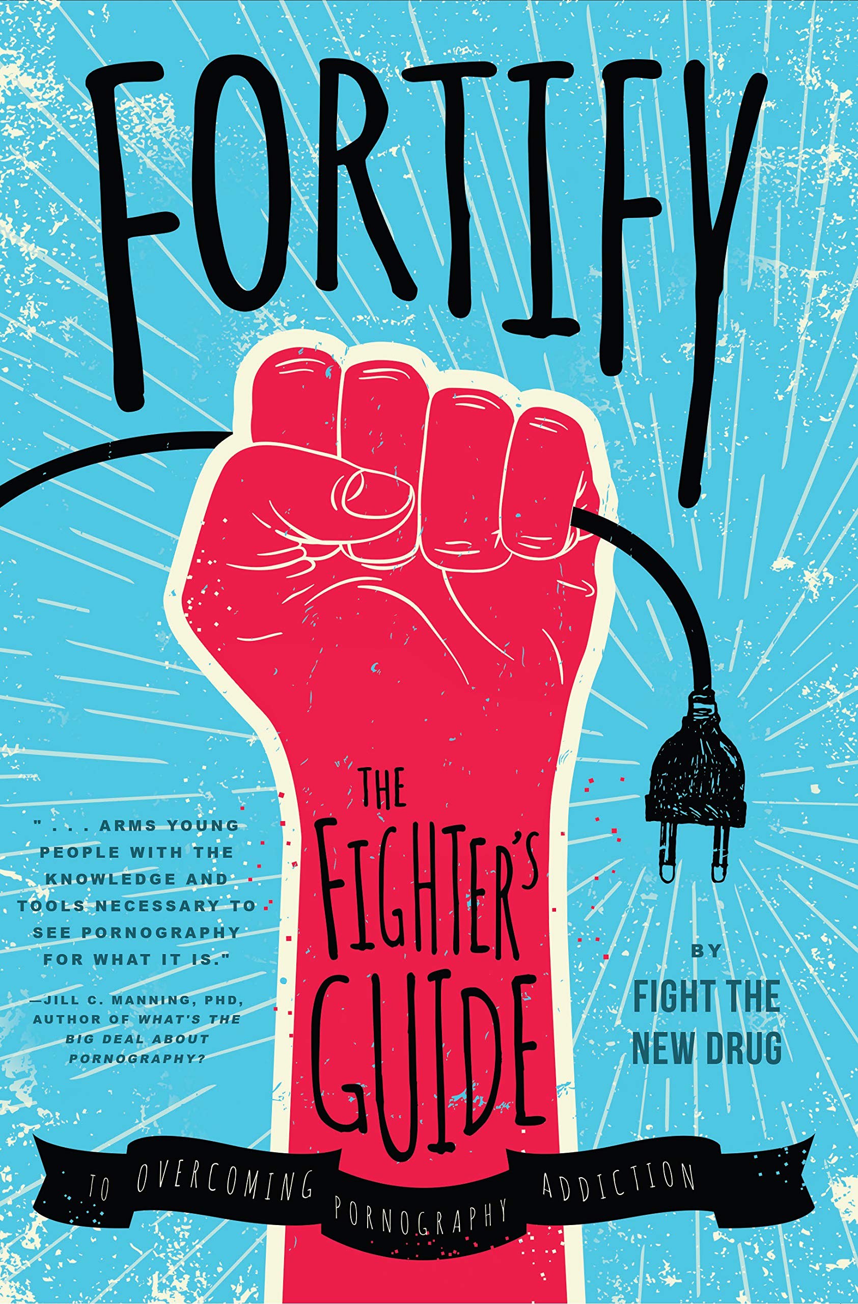 Fortify: The Fighters Guide to Overcoming Pornography Addiction