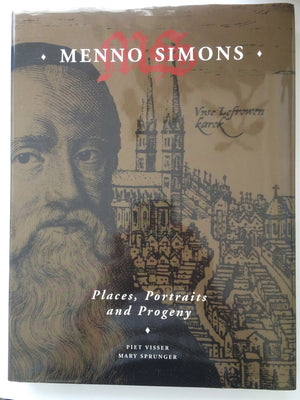 Menno Simons: Places, Portraits and Progeny,Used