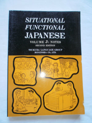 Situational Functional Japanese Vol. 3 : Notes,New