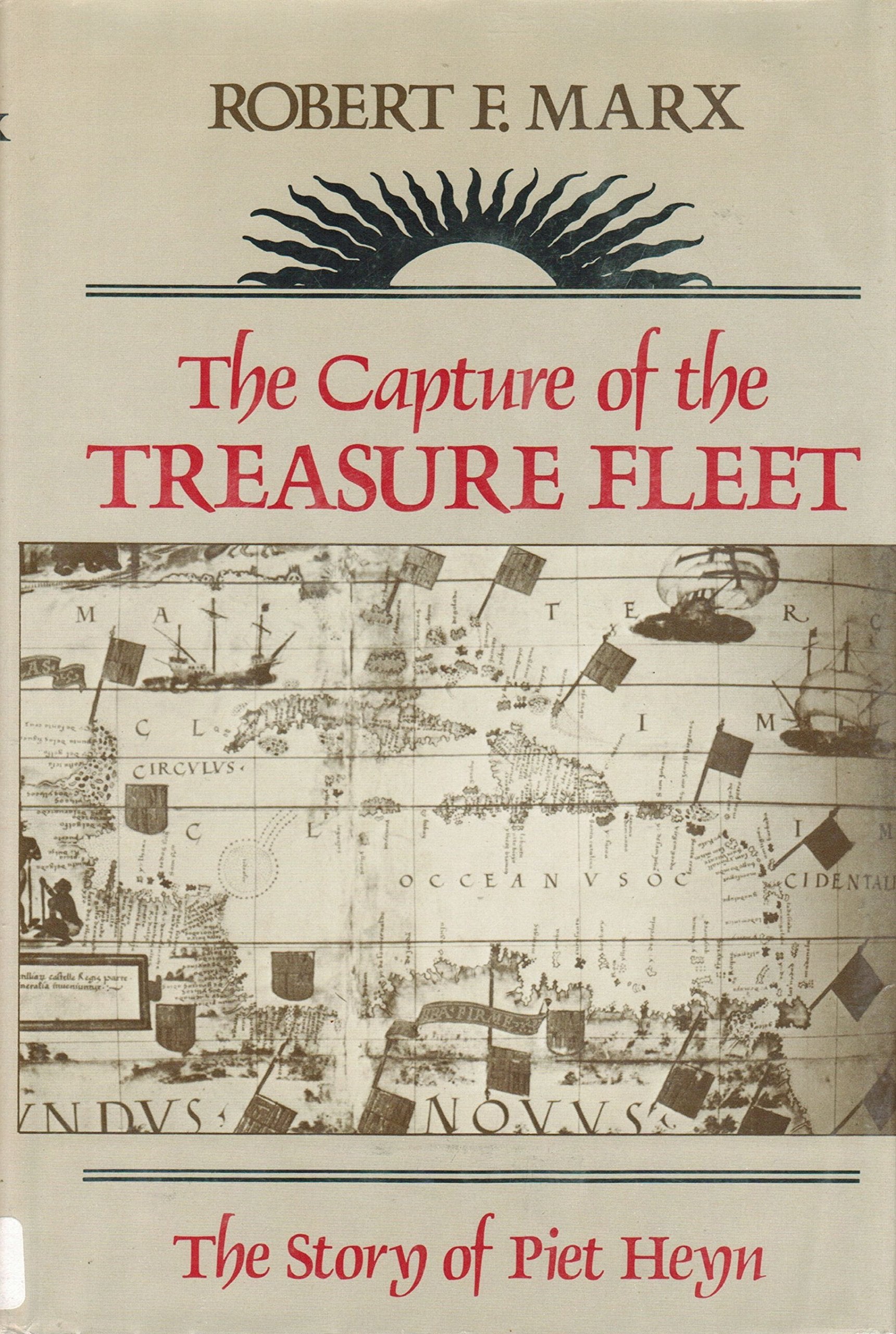 The capture of the treasure fleet: The story of Piet Heyn,Used