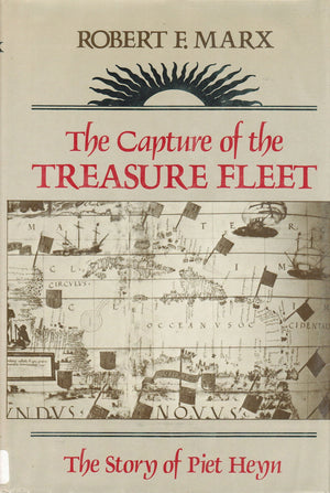 The capture of the treasure fleet: The story of Piet Heyn,Used