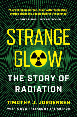 Strange Glow: The Story Of Radiation