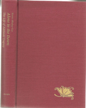 Alone In The Dawn: The Life Of Adelaide Crapsey,Used