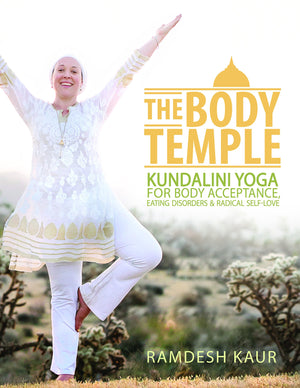 The Body Temple: Kundalini Yoga For Body Acceptance, Eating Disorders & Radical Selflove