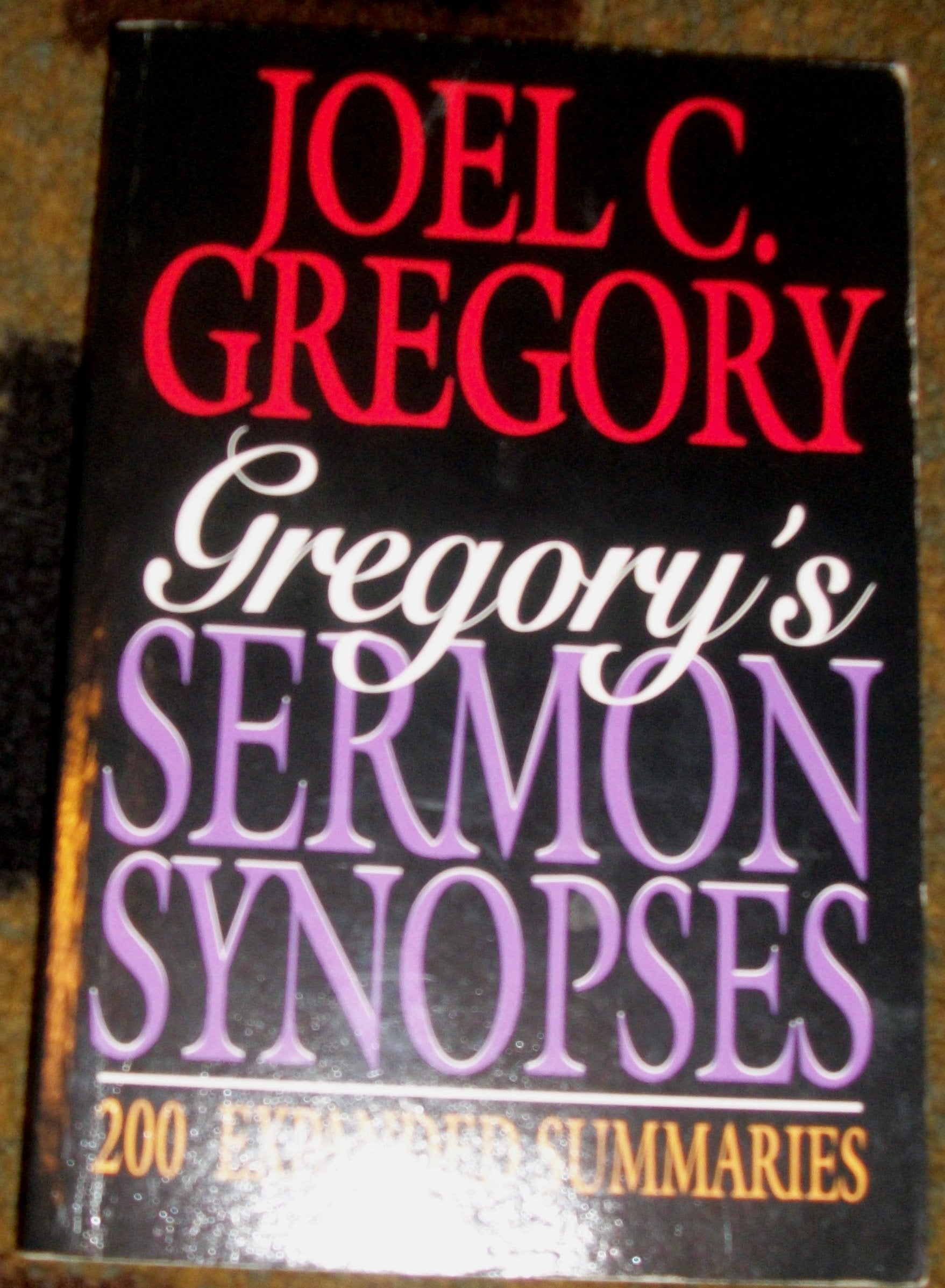 Gregory's Sermon Synopses: 200 Expanded Summaries,Used