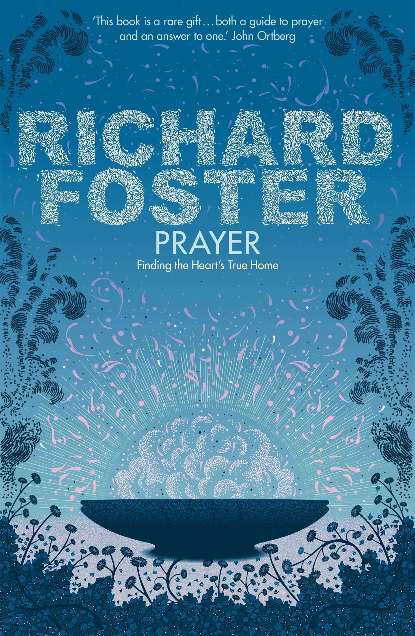 Prayer: Finding the Heart's True Home,Used