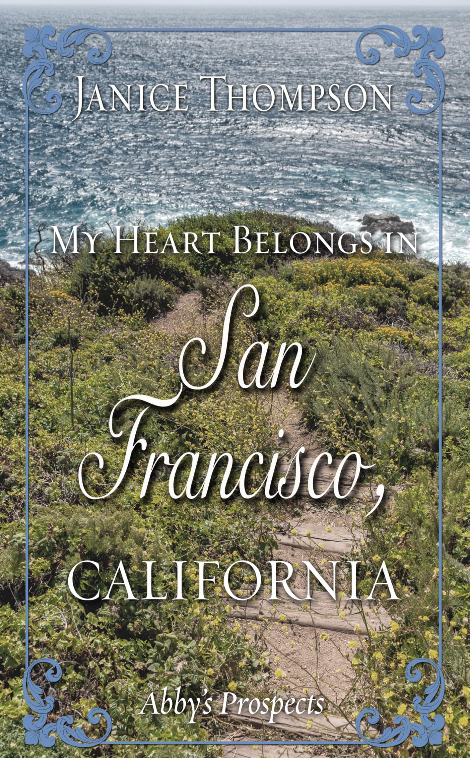 My Heart Belongs in San Francisco, California: Abby's Prospects (Thorndike Press Large Print Christian Romance),Used