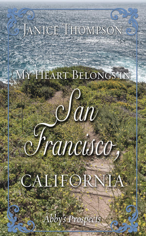 My Heart Belongs in San Francisco, California: Abby's Prospects (Thorndike Press Large Print Christian Romance),Used