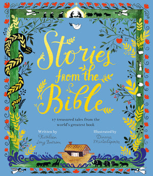 Stories From The Bible: 17 Treasured Tales From The WorldS Greatest Book
