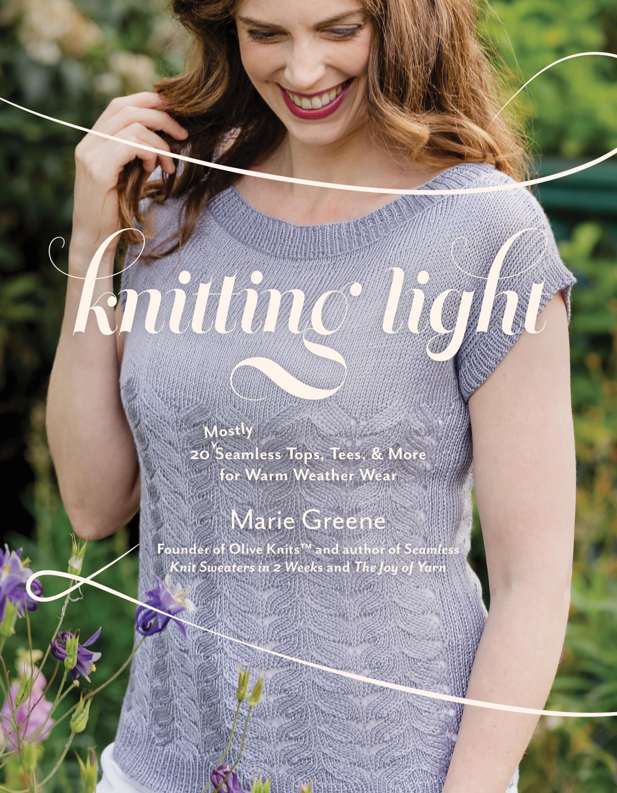 Knitting Light: 20 Mostly Seamless Tops, Tees & More for Warm Weather Wear,New