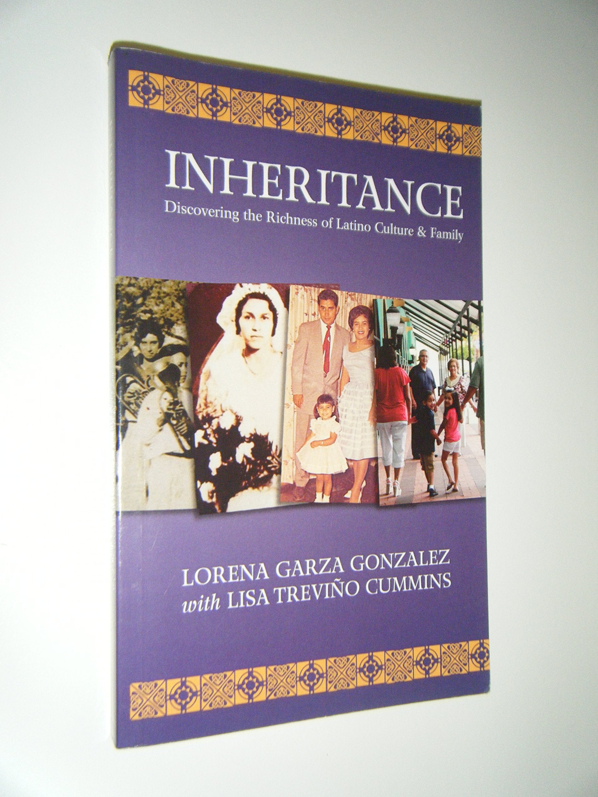 Inheritance: Discovering The Richness Of Latino Family & Culture,New