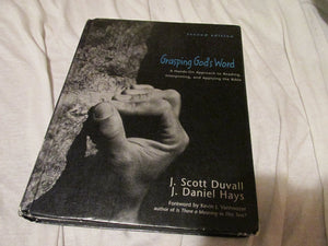 Grasping God'S Word: A Handson Approach To Reading, Interpreting, And Applying The Bible