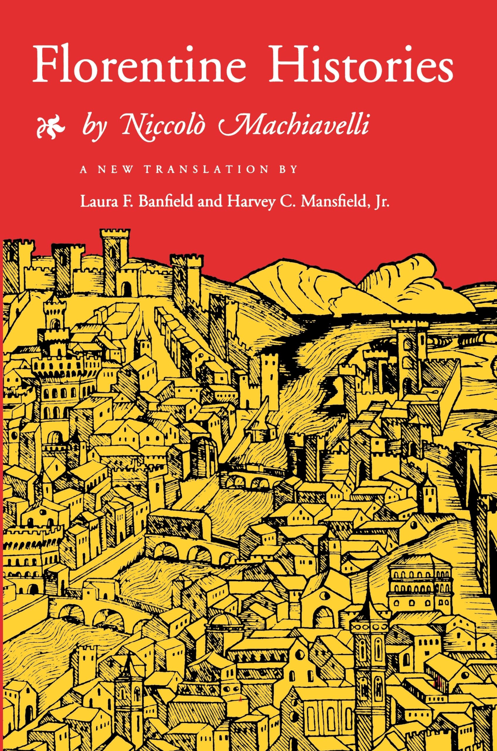 Florentine Histories: Newly Translated Edition,New