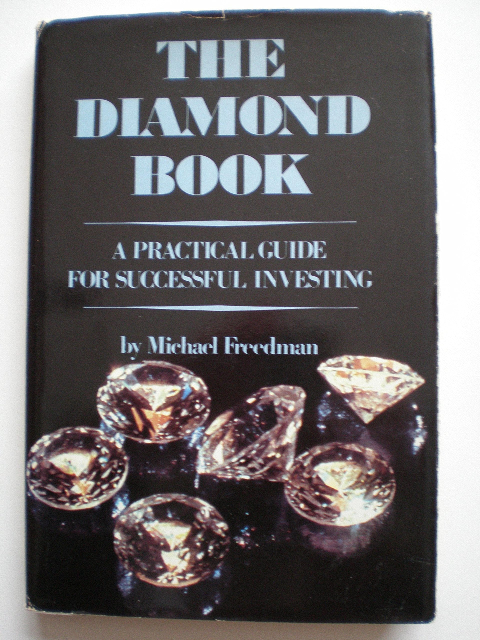 The Diamond Book: A Practical Guide For Successful Investing,New