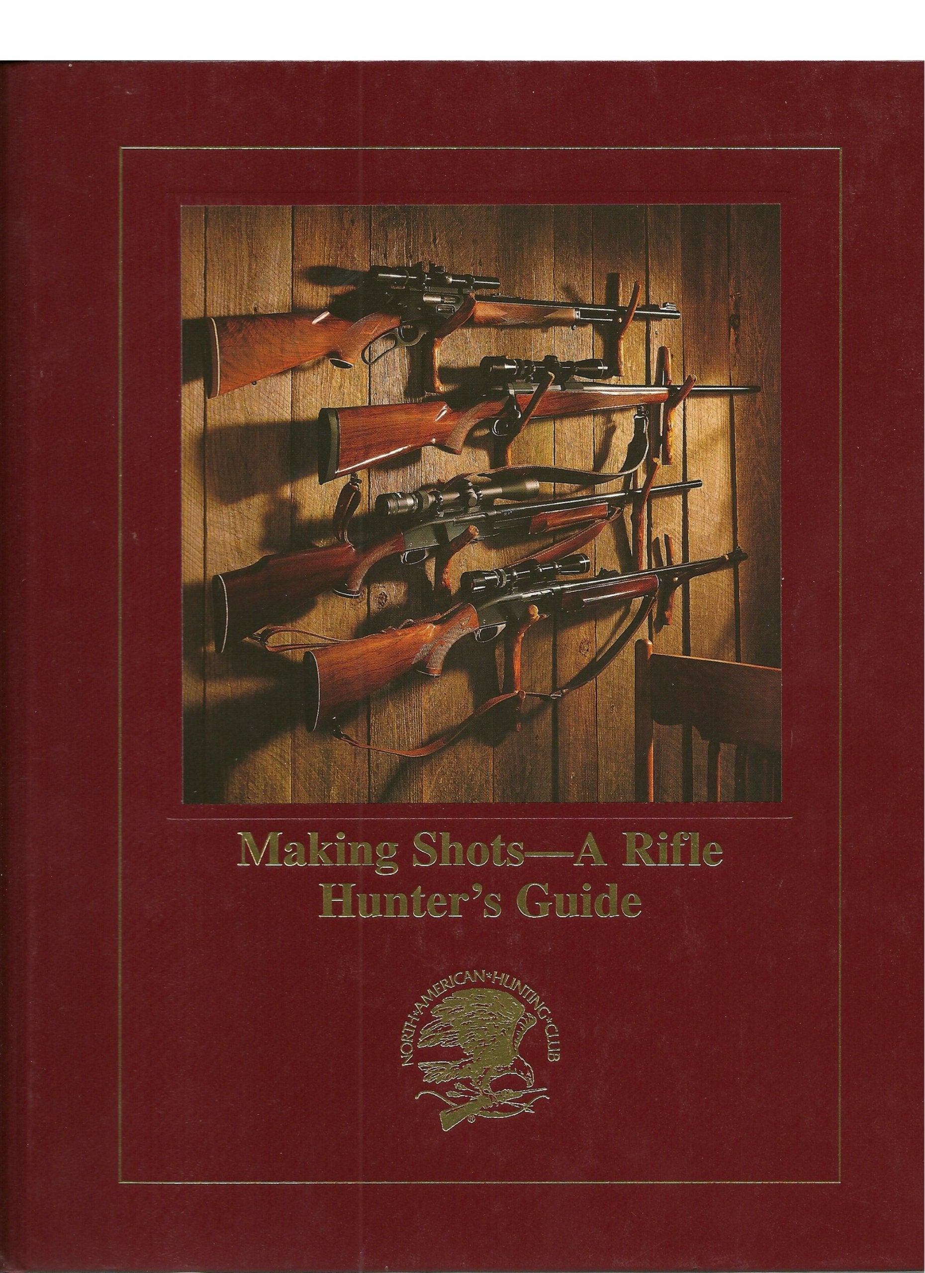 Making shotsa rifle hunter's guide (Hunting wisdom library),New
