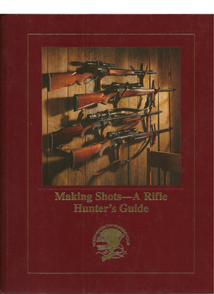 Making shotsa rifle hunter's guide (Hunting wisdom library),Used