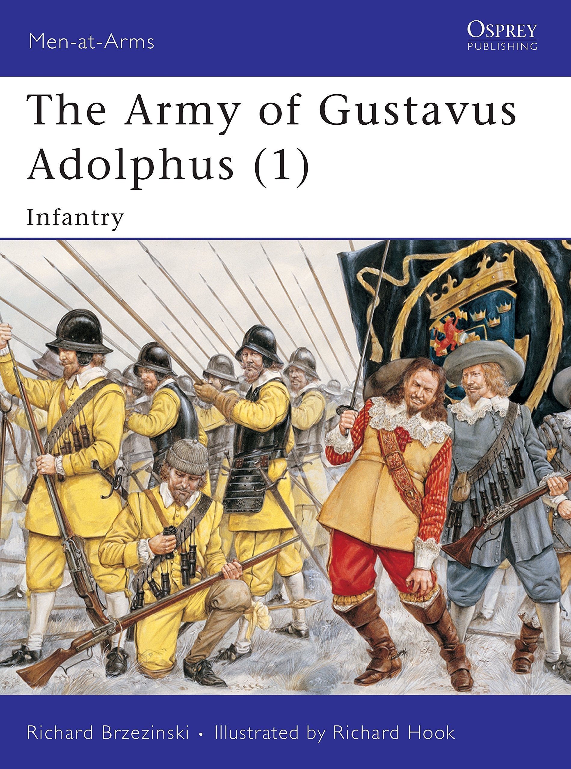 The Army Of Gustavus Adolphus (1): Infantry (Menatarms, 235)