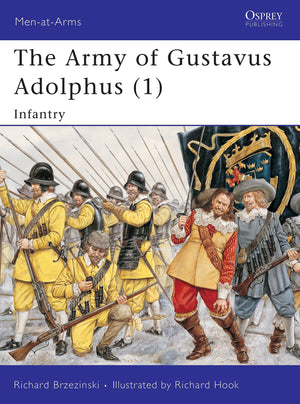 The Army Of Gustavus Adolphus (1): Infantry (Menatarms, 235)