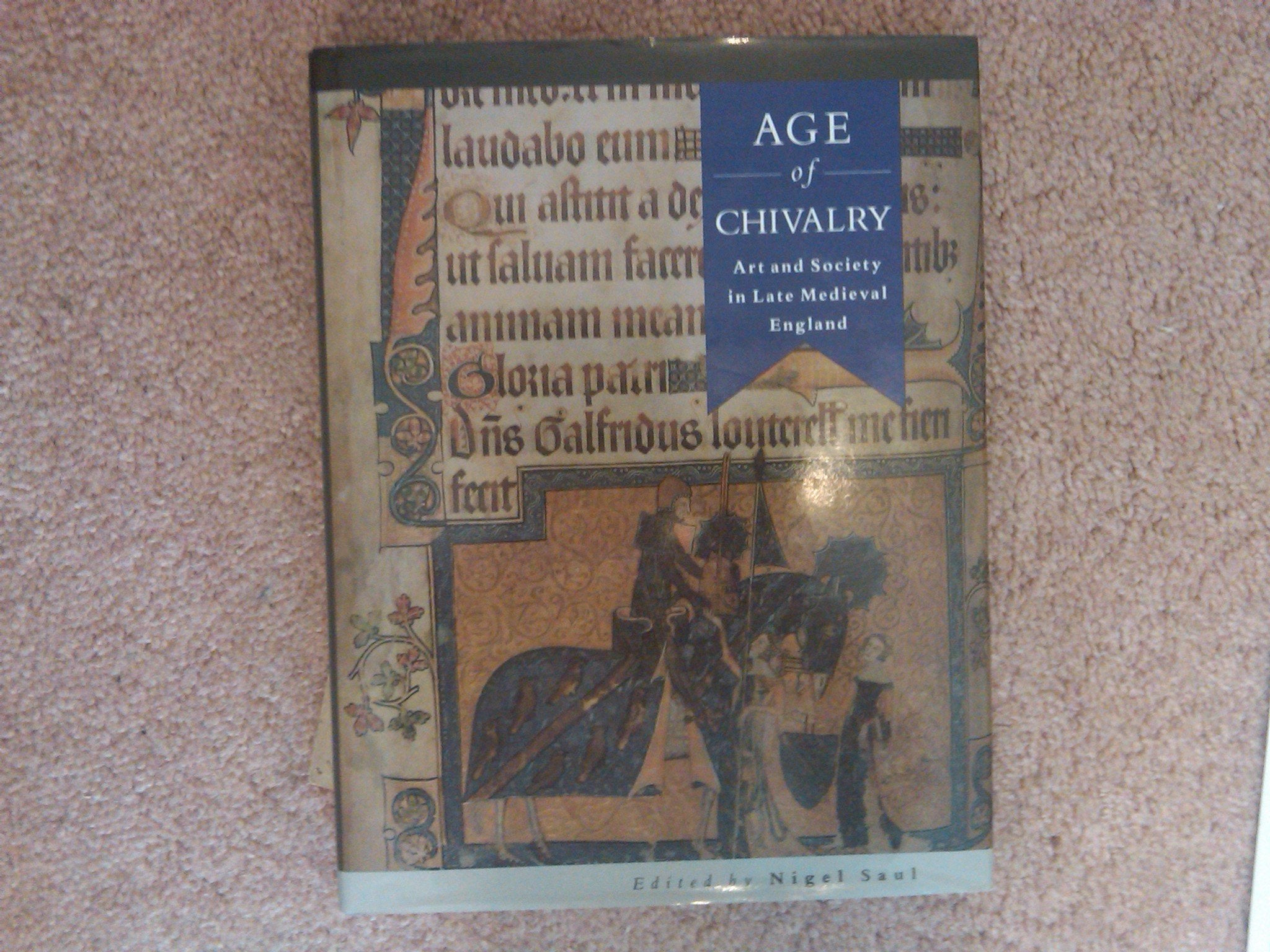 The Age of Chivalry/Art and Society in Late Medieval England,Used