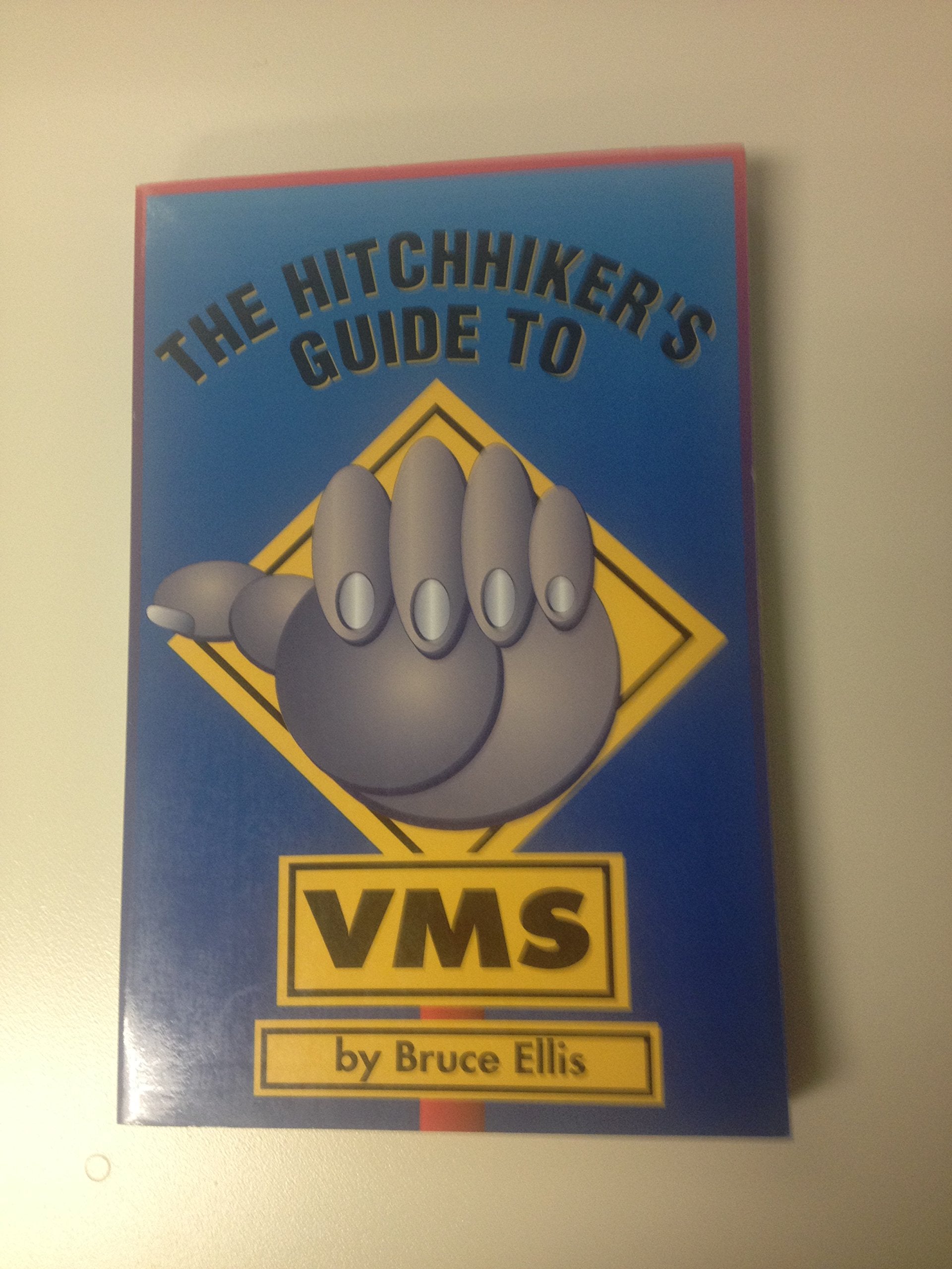 The Hitchhiker's Guide to Vms: An UnsupportedUndocumentedCanGoAwayAtAnyTime Feature of Vms,Used
