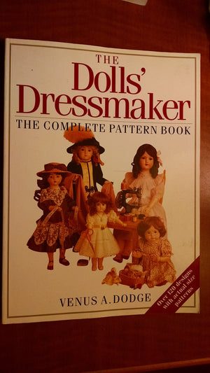 The Doll's Dressmaker: The Complete Pattern Book,New