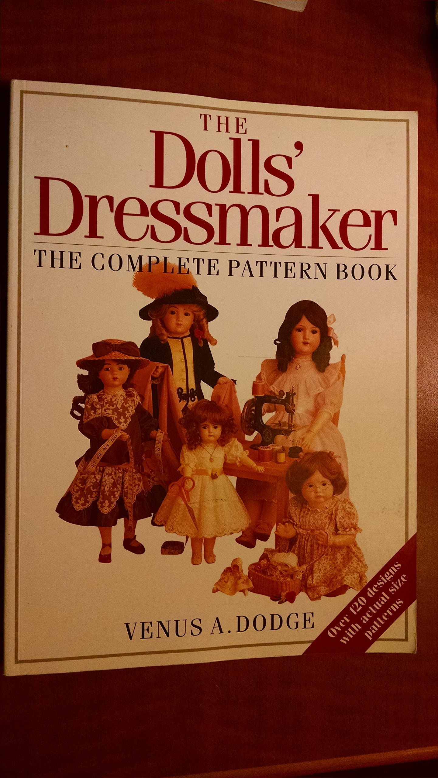 The Doll's Dressmaker: The Complete Pattern Book,Used