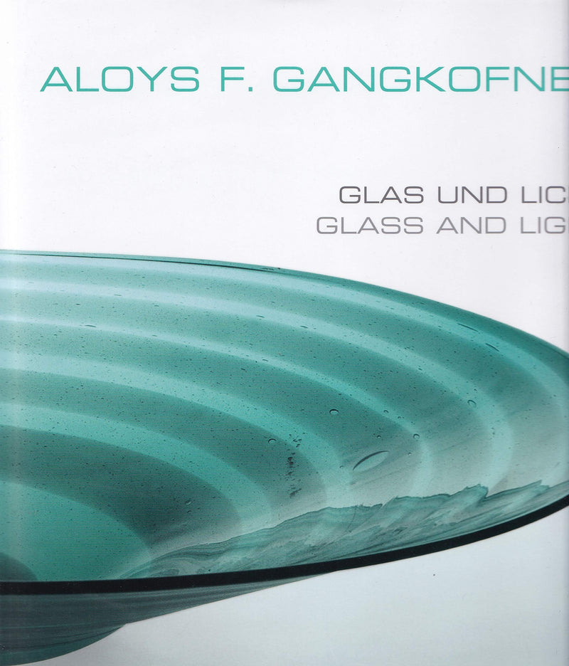 Aloys F. Gangkofner: Glass und Licht / Glass and Light,Used