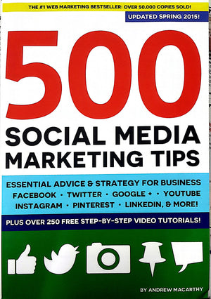 500 Social Media Marketing Tips: Essential Advice, Hints and Strategy for Business: Facebook, Twitter, Pinterest, Google+, YouTu,New