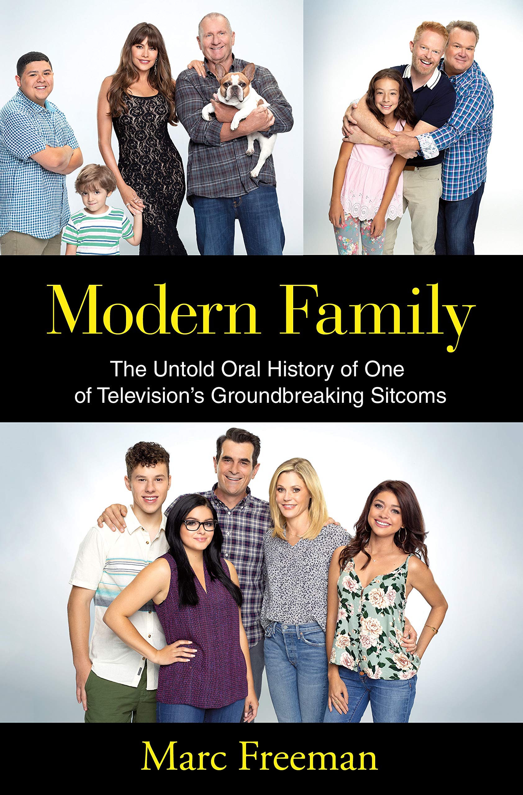 Modern Family: The Untold Oral History Of One Of Television'S Groundbreaking Sitcoms