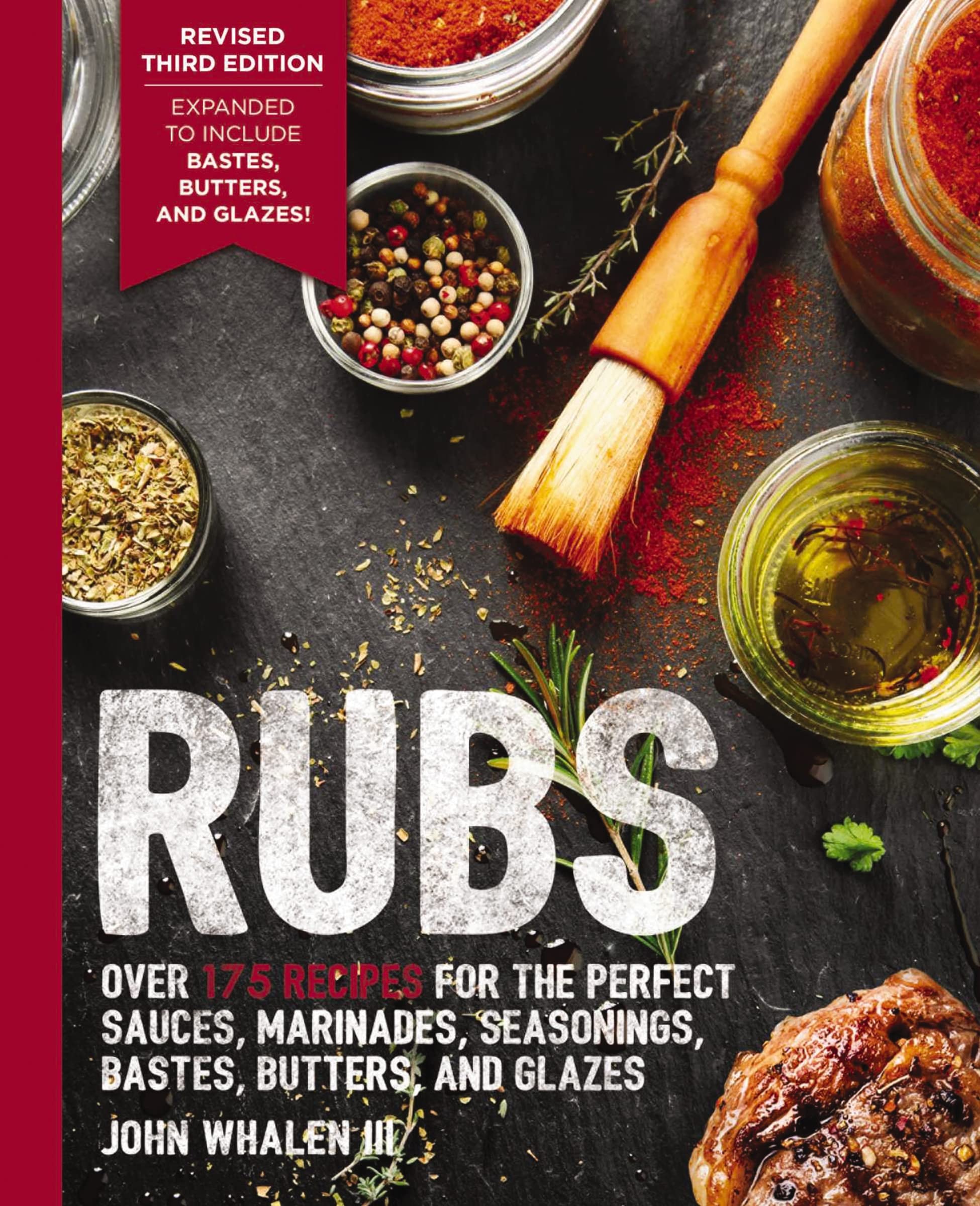 Rubs (Third Edition): Updated And Revised To Include Over 175 Recipes For Bbq Rubs, Marinades, Glazes, And Bastes (175 Flavorpa