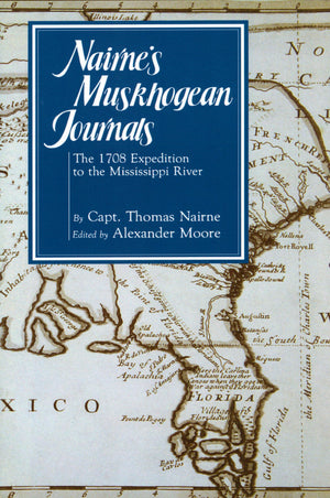 Nairne's Muskhogean Journals: The 1708 Expedition to the Mississippi River,Used