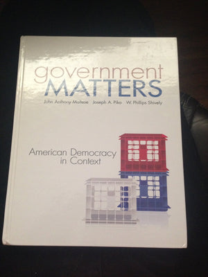 Government Matters: American Democracy in Context,Used