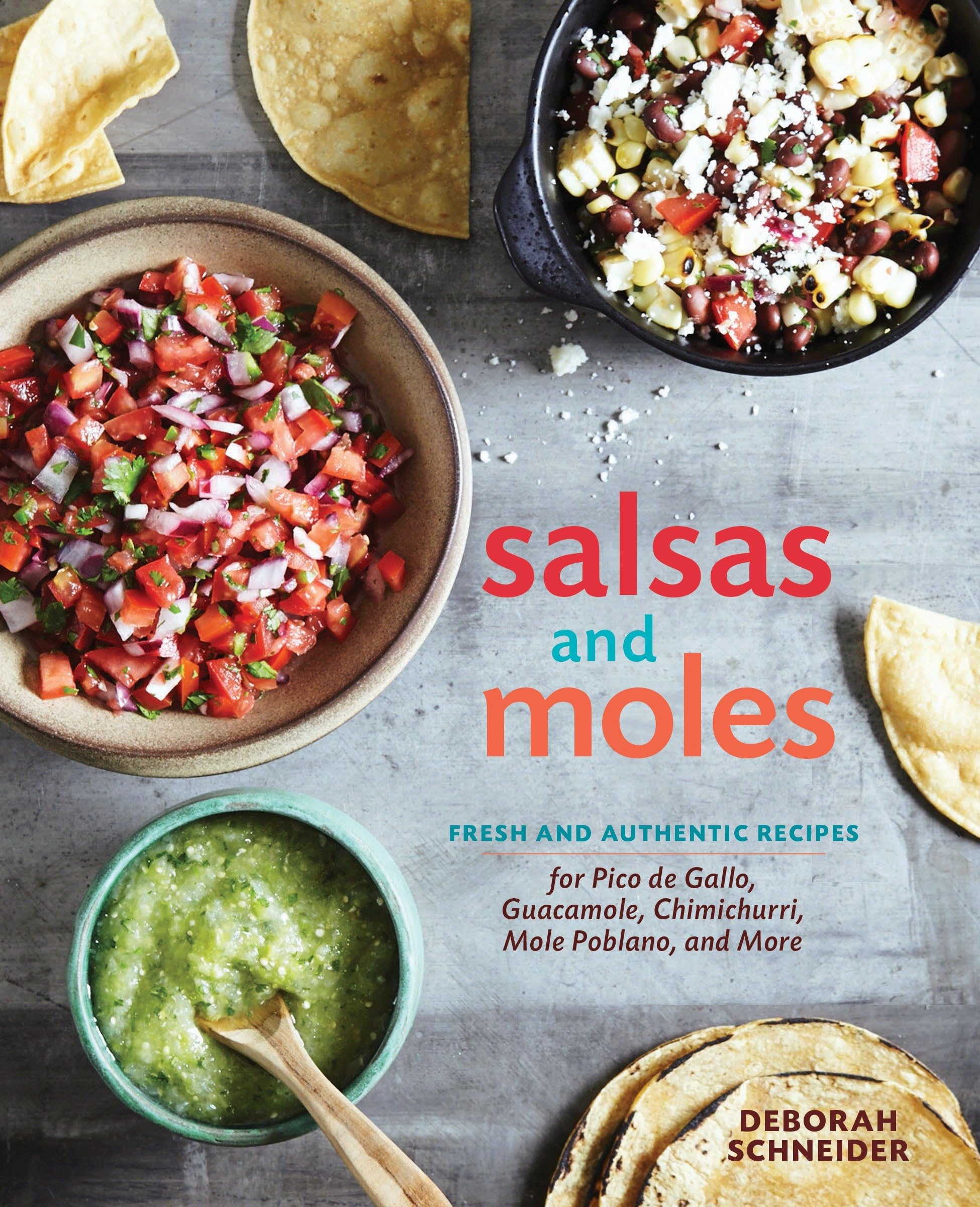 Salsas and Moles: Fresh and Authentic Recipes for Pico de Gallo, Mole Poblano, Chimichurri, Guacamole, and More [A Cookbook],Used