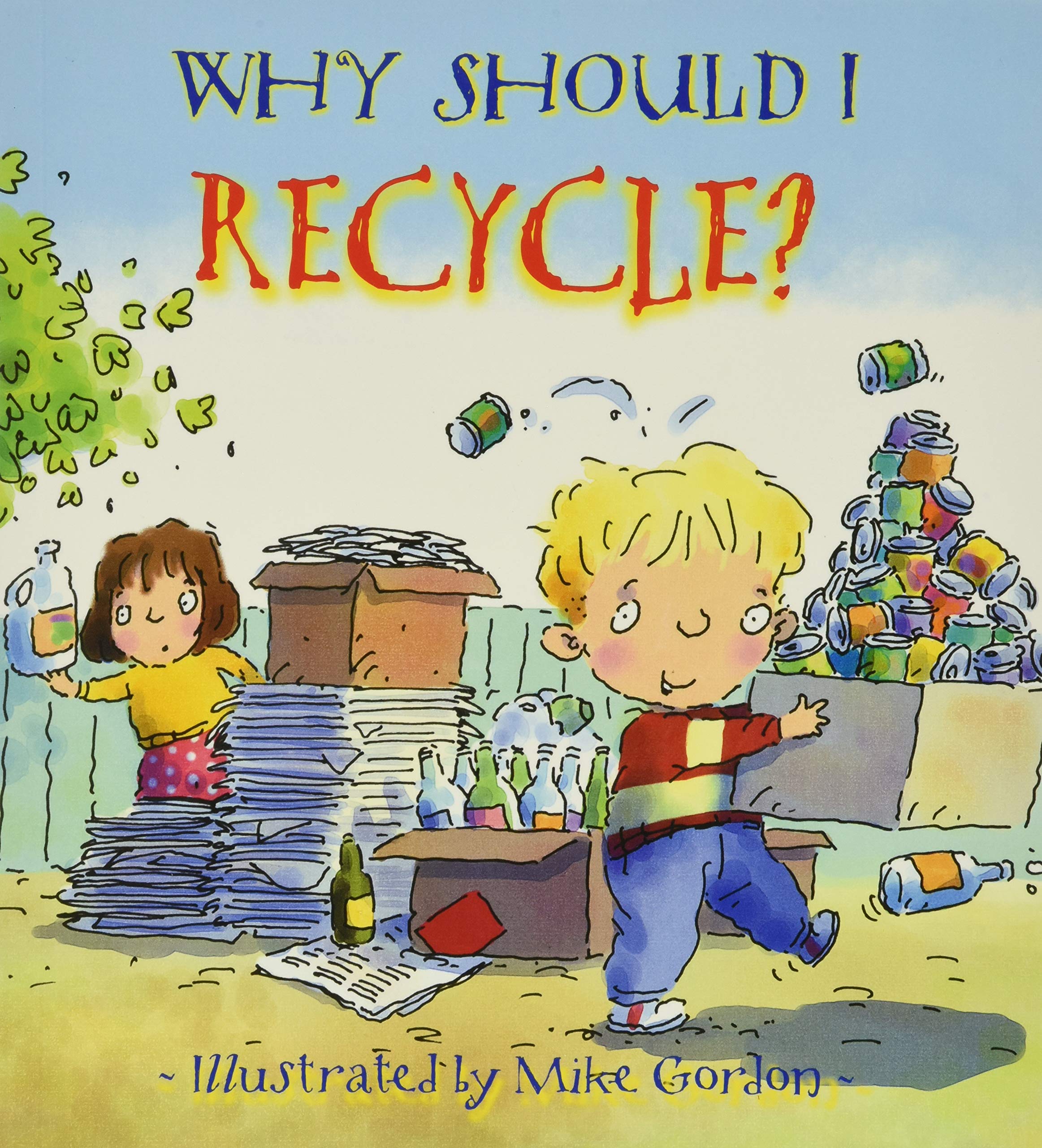 Why Should I Recycle?: Helping Kids Take Care of Planet Earth (Social Emotional Learning, Growth Mindset, classroom and homescho,Used
