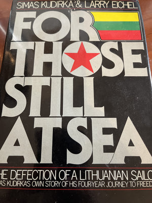 For Those Still At Sea: The Defection Of A Lithuanian Sailor,Used