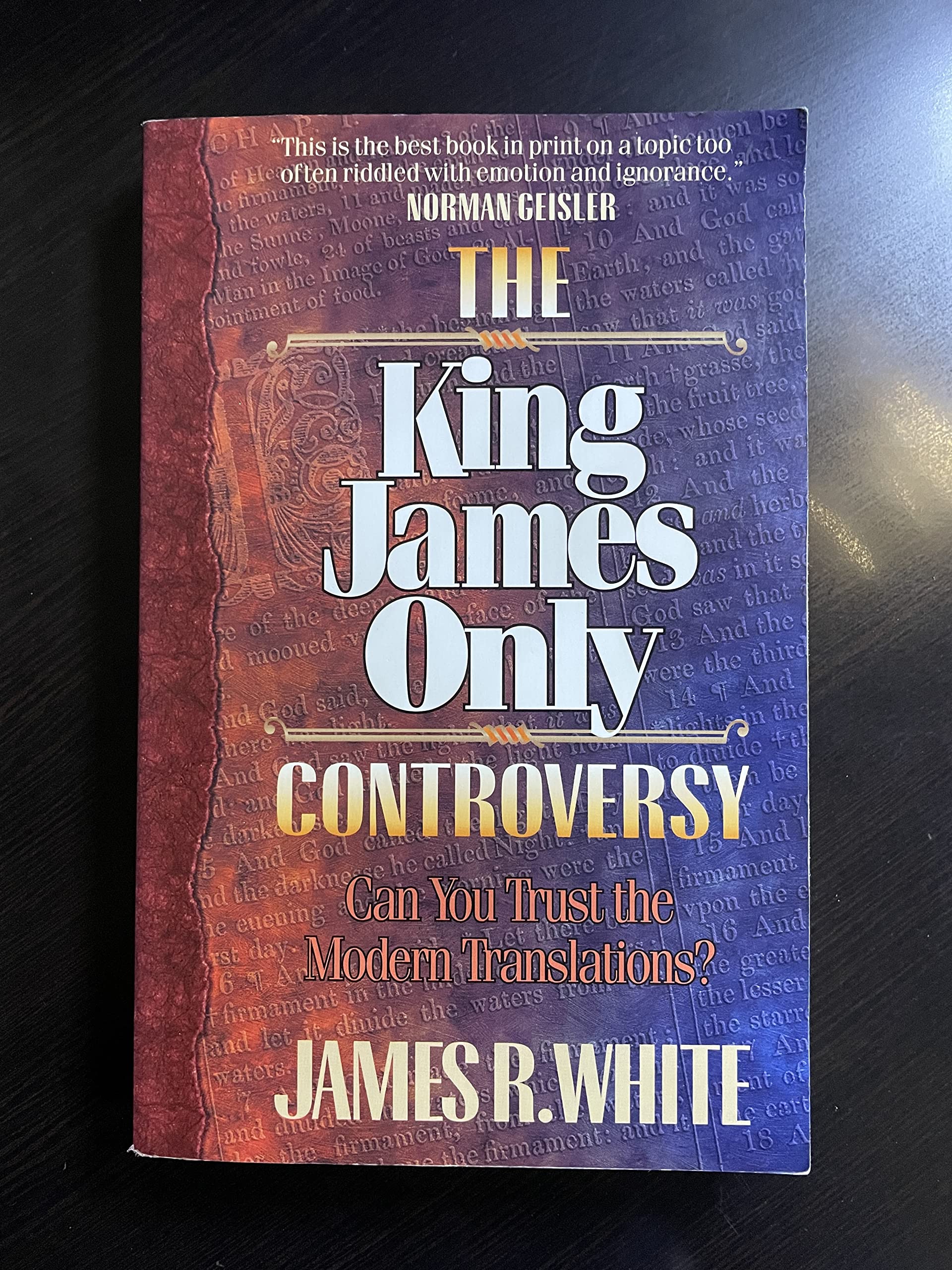 The King James Only Controversy: Can You Trust the Modern Translations?,Used