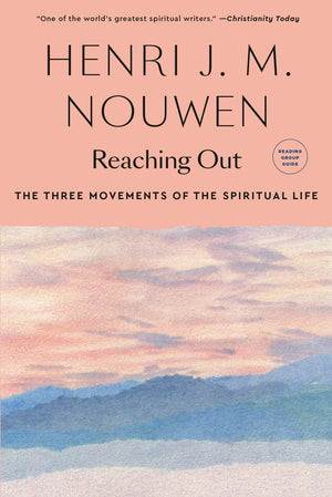 Reaching Out: The Three Movements of the Spiritual Life,New