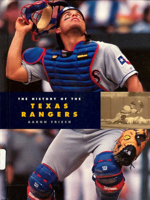 The History of the Texas Rangers (Baseball Series)