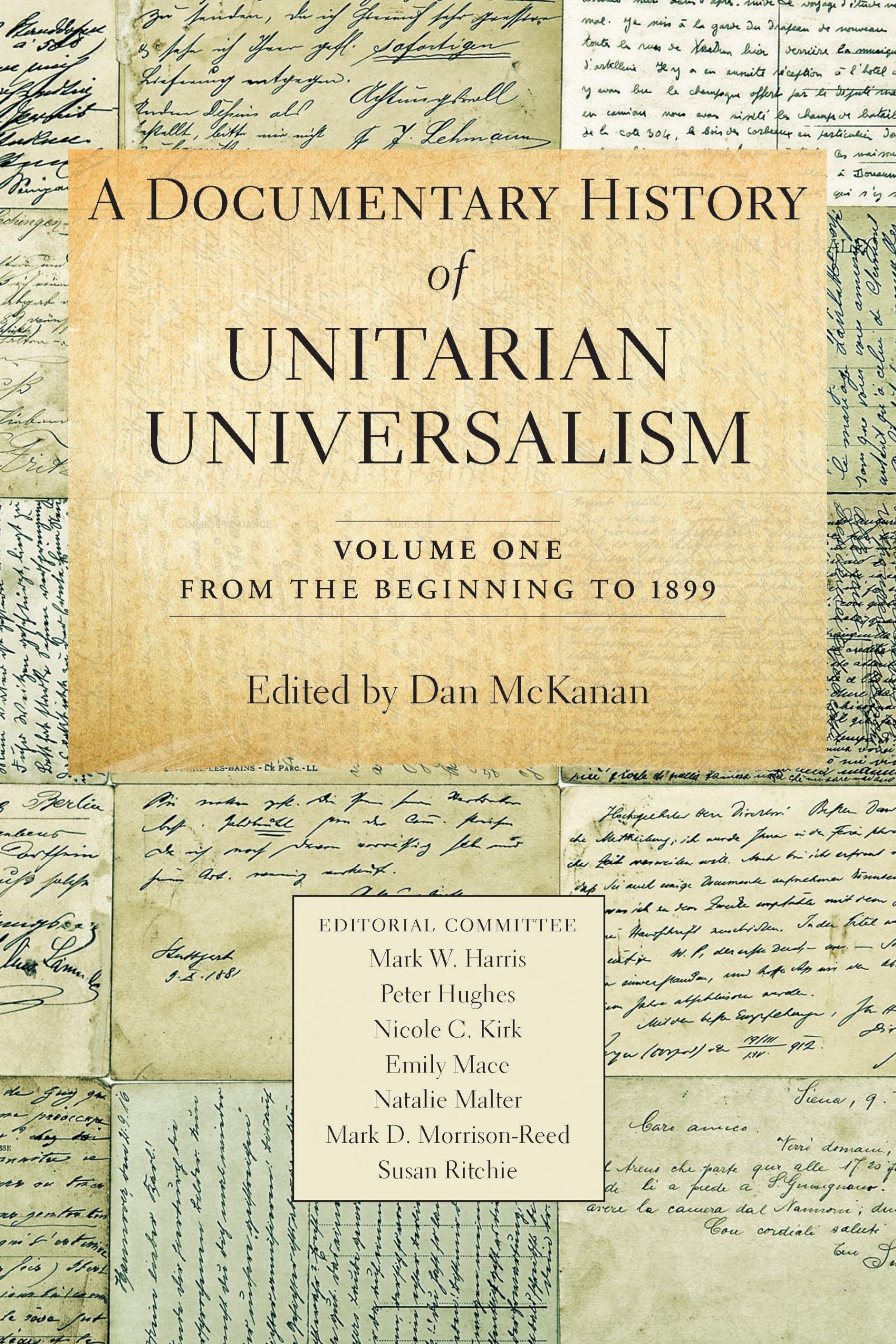 A Documentary History of Unitarian Universalism, Volume 1: From the Beginning to 1899,Used