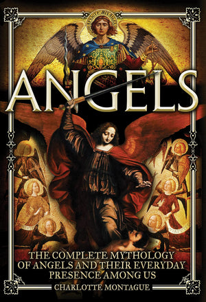 Angels: The Complete Mythology of Angels and Their Everyday Presence Among Us (Oxford People),Used