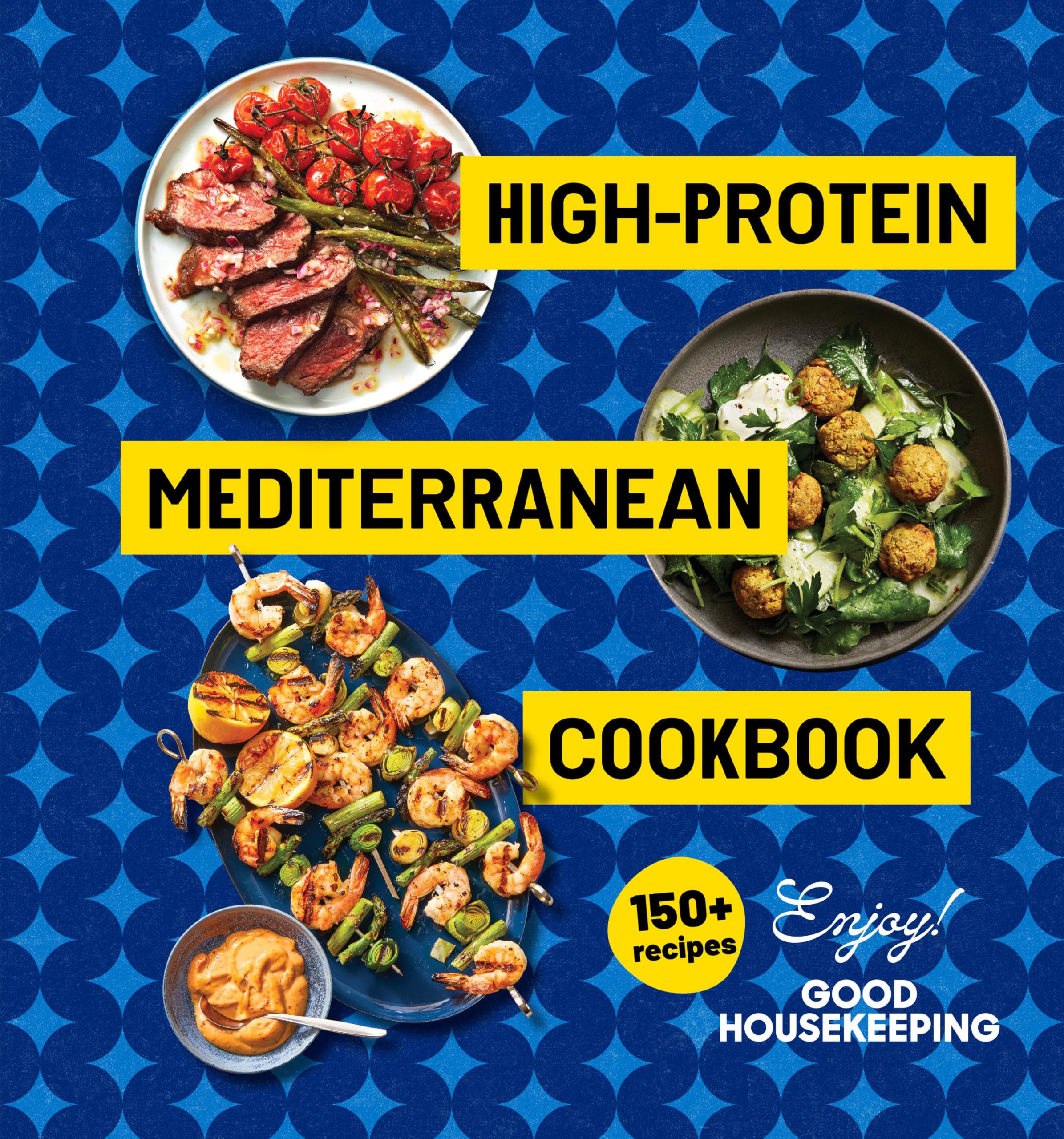 HighProtein Mediterranean Cookbook: 150 Recipes (A Good Housekeeping Book)
