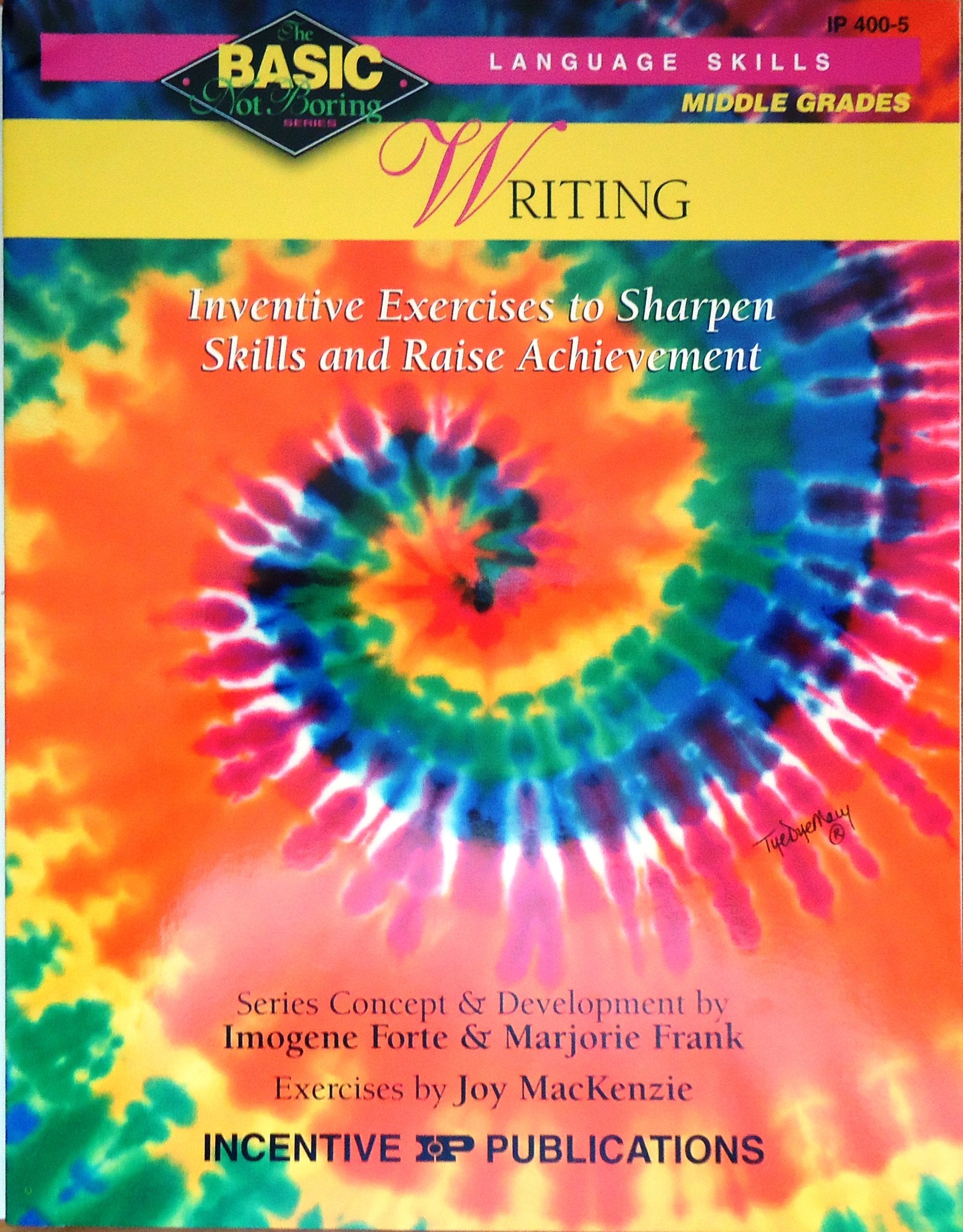 Writing Basic/Not Boring 68+: Inventive Exercises To Sharpen Skills And Raise Achievement,New